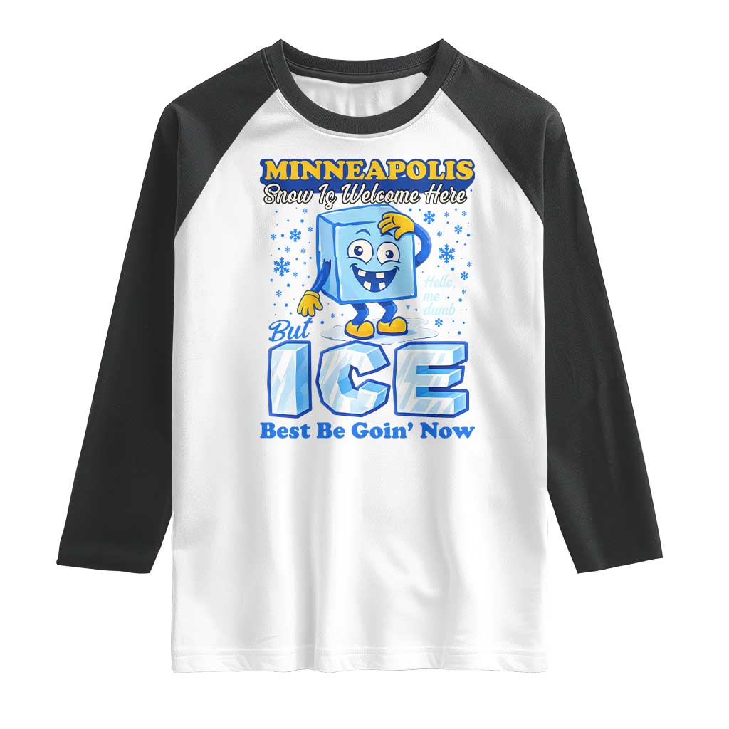 Snow is Welcome Ice is Not Raglan Shirt Funny Against Ice Minneapolis Resistance and Justice TS02 White Black Print Your Wear