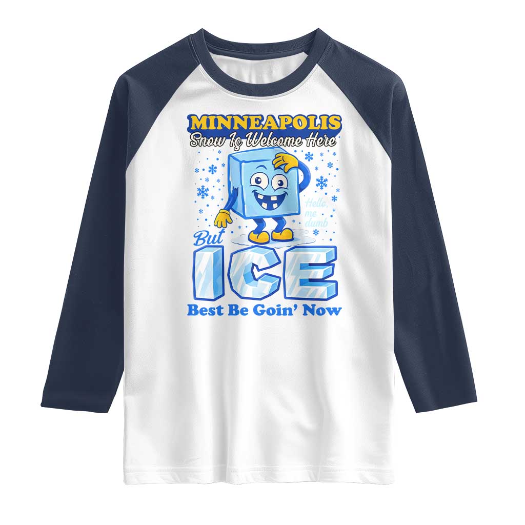 Snow is Welcome Ice is Not Raglan Shirt Funny Against Ice Minneapolis Resistance and Justice TS02 White Navy Print Your Wear