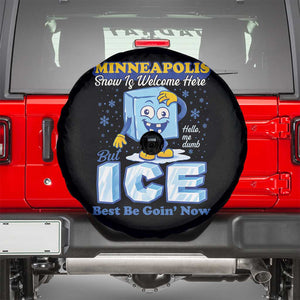 Snow is Welcome Ice is Not Spare Tire Cover Funny Against Ice Minneapolis Resistance and Justice TS02 Black Print Your Wear
