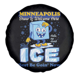 Snow is Welcome Ice is Not Spare Tire Cover Funny Against Ice Minneapolis Resistance and Justice TS02 Print Your Wear