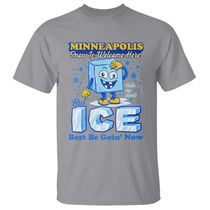 Snow is Welcome Ice is Not T Shirt Funny Against Ice Minneapolis Resistance and Justice TS02 Sport Gray Print Your Wear