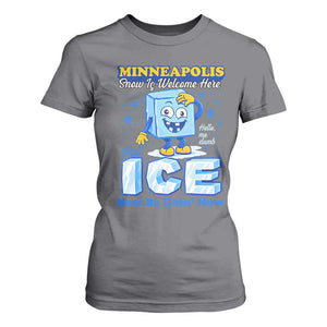 Snow is Welcome Ice is Not T Shirt For Women Funny Against Ice Minneapolis Resistance and Justice TS02 Charcoal Print Your Wear
