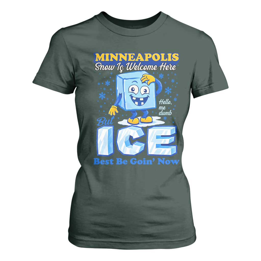 Snow is Welcome Ice is Not T Shirt For Women Funny Against Ice Minneapolis Resistance and Justice TS02 Dark Forest Green Print Your Wear