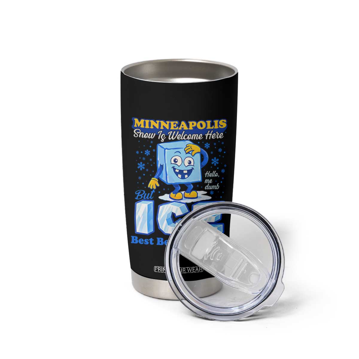 Snow is Welcome Ice is Not Tumbler Cup Funny Against Ice Minneapolis Resistance and Justice TS02 Print Your Wear