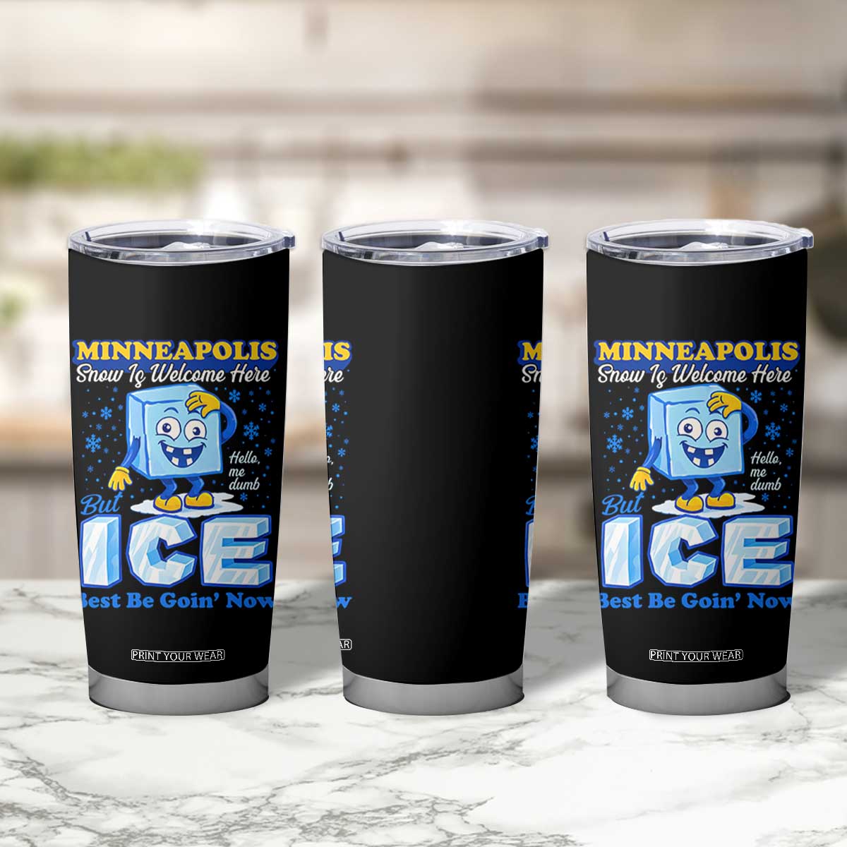 Snow is Welcome Ice is Not Tumbler Cup Funny Against Ice Minneapolis Resistance and Justice TS02 Print Your Wear