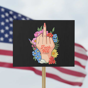 Floral Middle Finger F Ice Protest Sign TS02 Horizontal 18" × 24" Black Print Your Wear