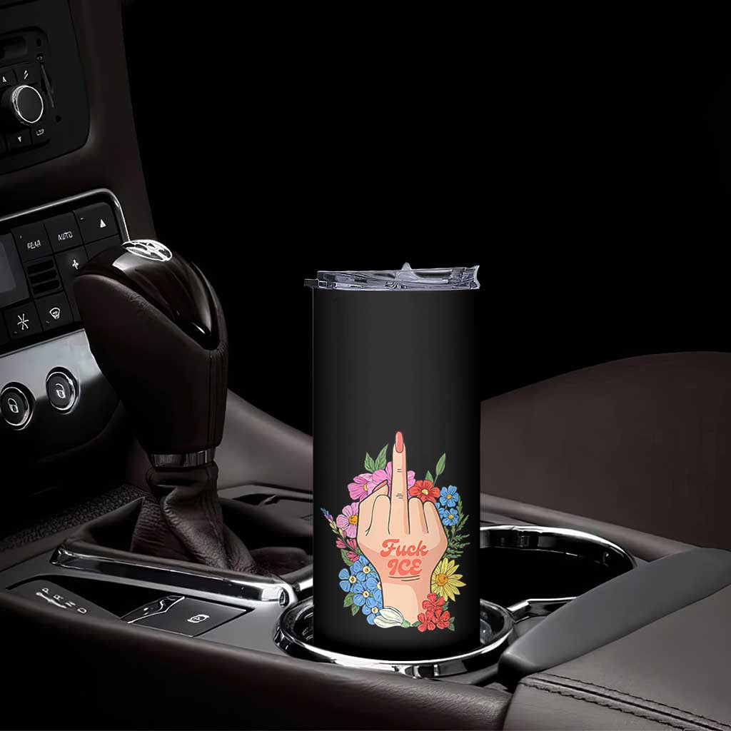 Floral Middle Finger F Ice Skinny Tumbler TS02 Print Your Wear