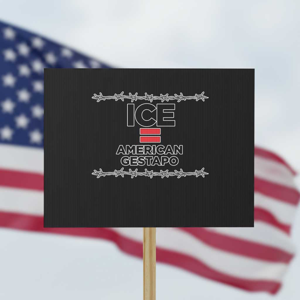 Ice Equals American Gestapo Protest Sign Barbed Wire Protest Political Resistance TS02 Horizontal 18