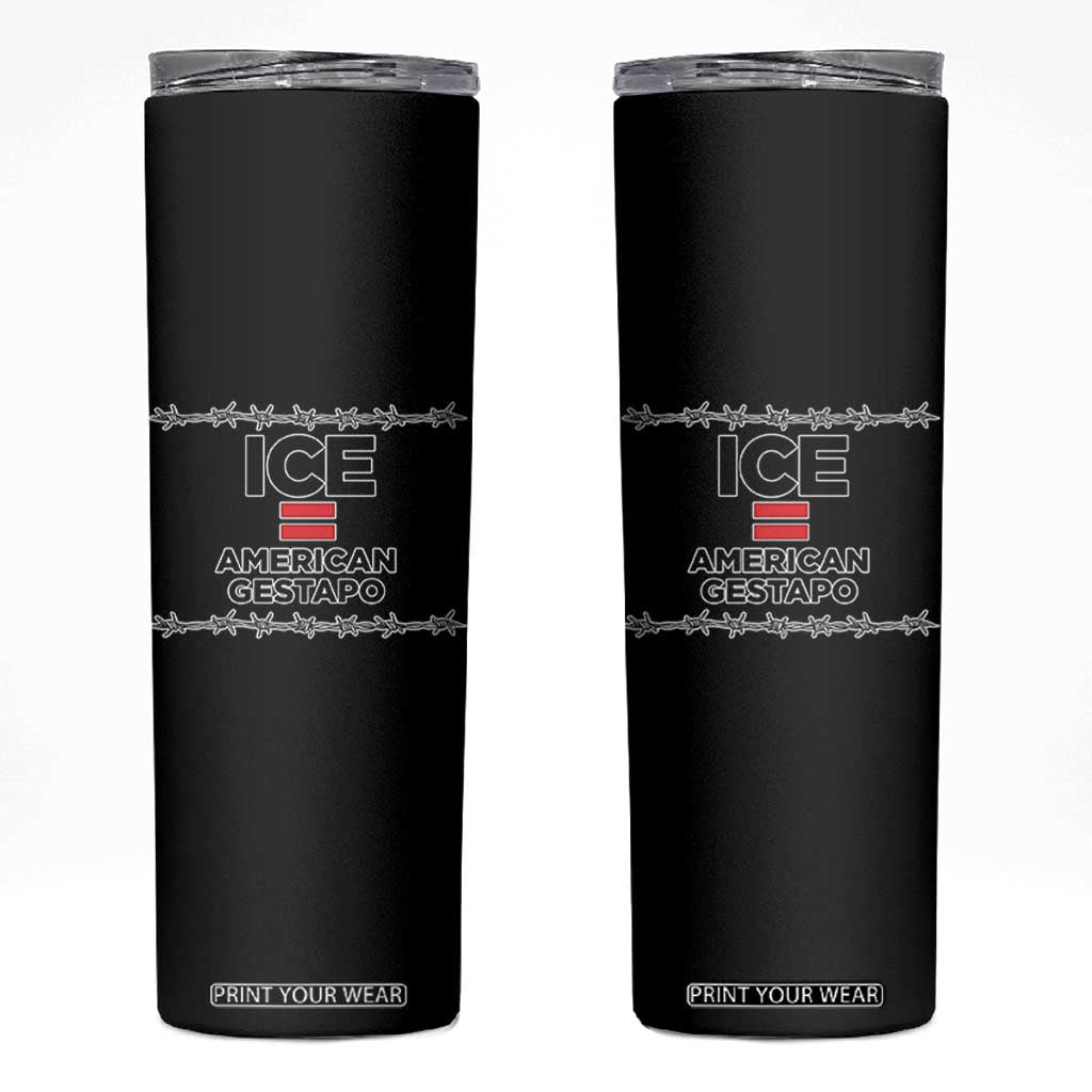 Ice Equals American Gestapo Skinny Tumbler Barbed Wire Protest Political Resistance TS02 Black Print Your Wear