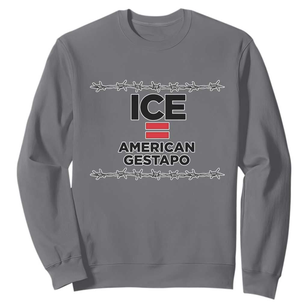 Ice Equals American Gestapo Sweatshirt Barbed Wire Protest Political Resistance TS02 Charcoal Print Your Wear