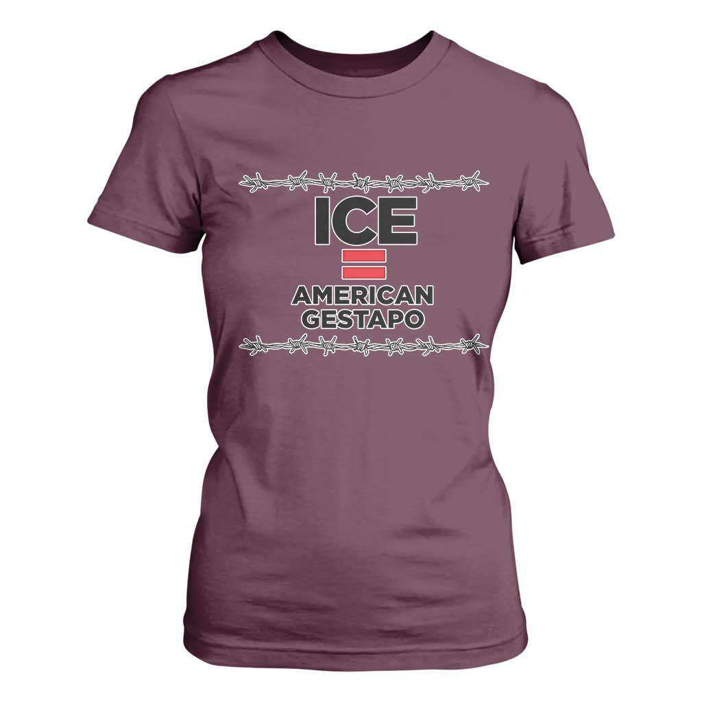 Ice Equals American Gestapo T Shirt For Women Barbed Wire Protest Political Resistance TS02 Maroon Print Your Wear