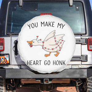 Funny Valentine Goose Spare Tire Cover You Make My Heart Go Honk Cute Romantic Gift TS02 No hole White Print Your Wear