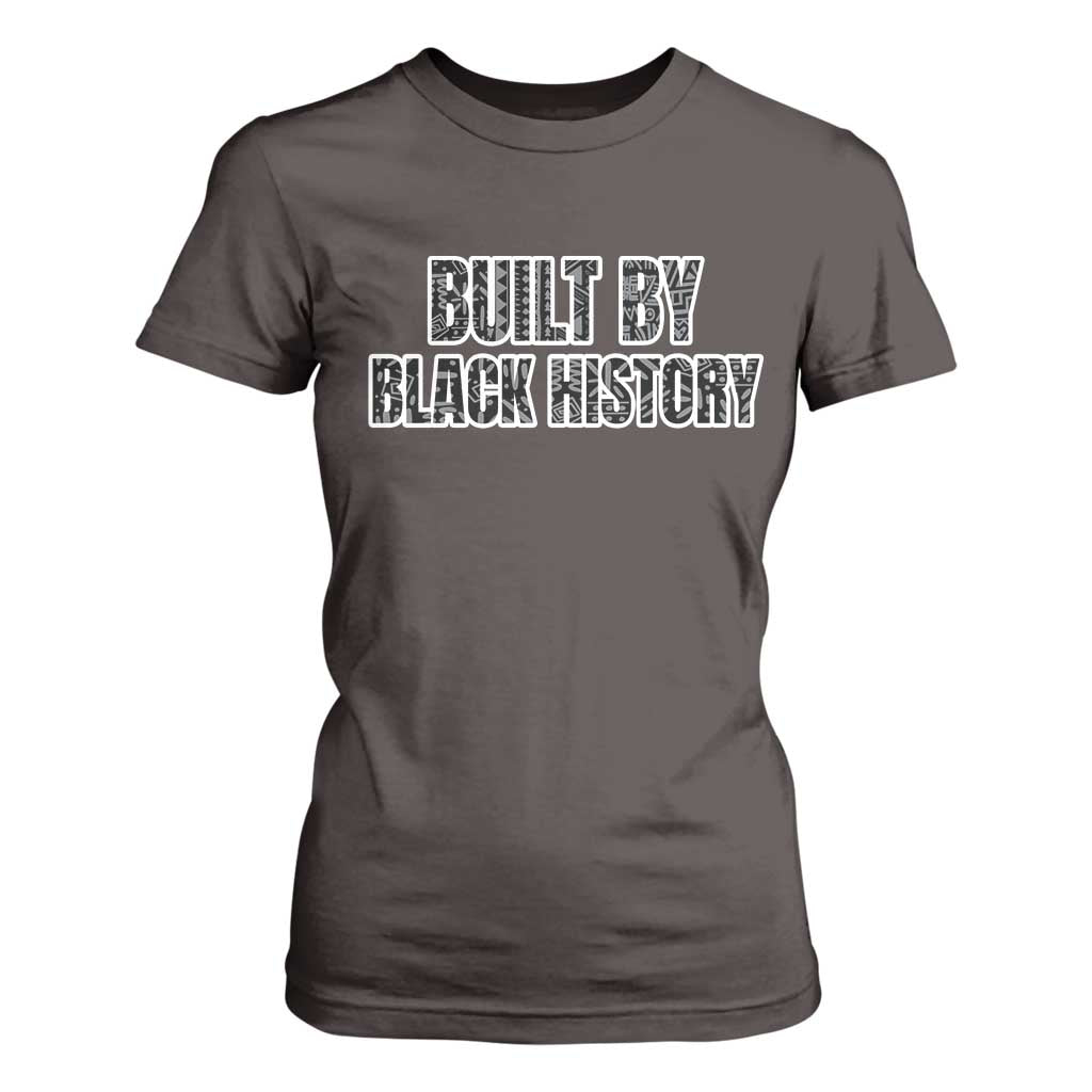 Built by Black History T Shirt For Women TS02 Dark Chocolate Print Your Wear