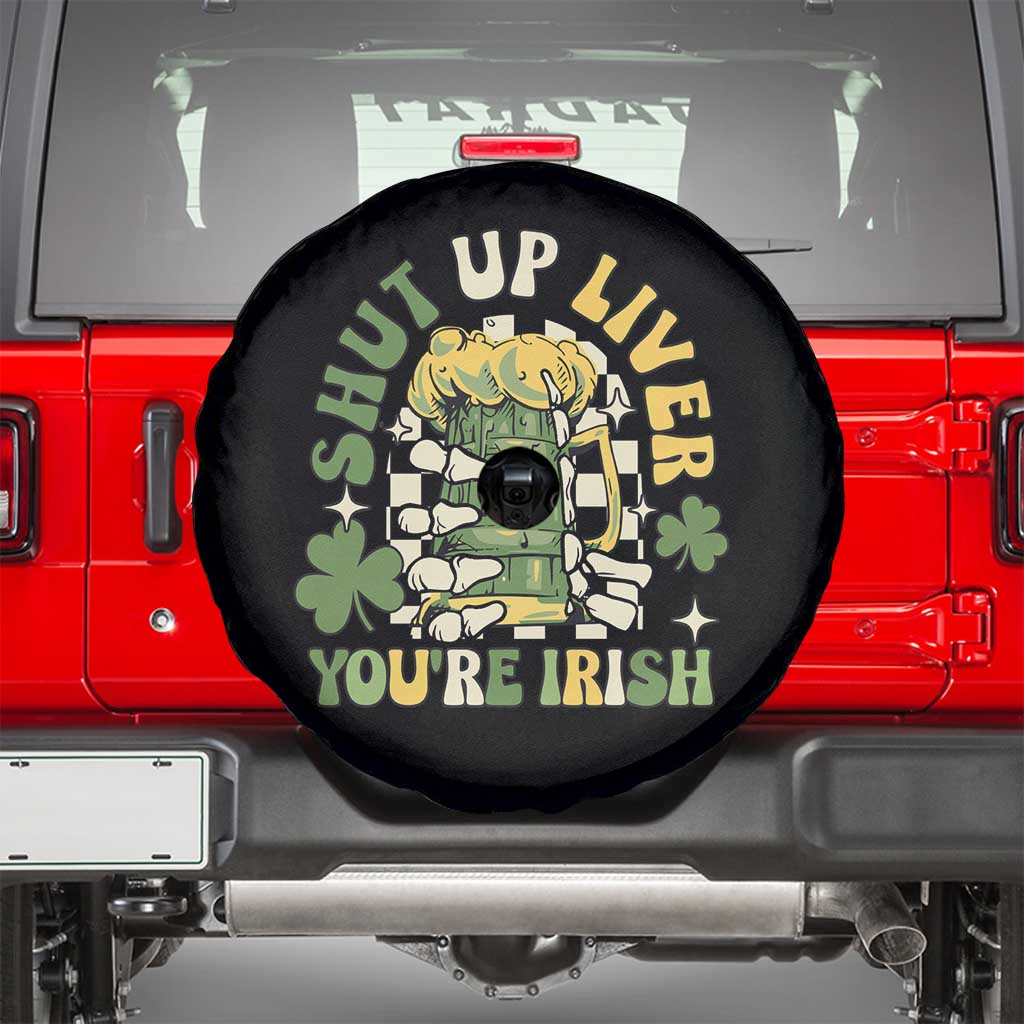 Funny St Patricks Day Spare Tire Cover Beer Drinking Shut Up Liver You're Irish TS02 Black Print Your Wear