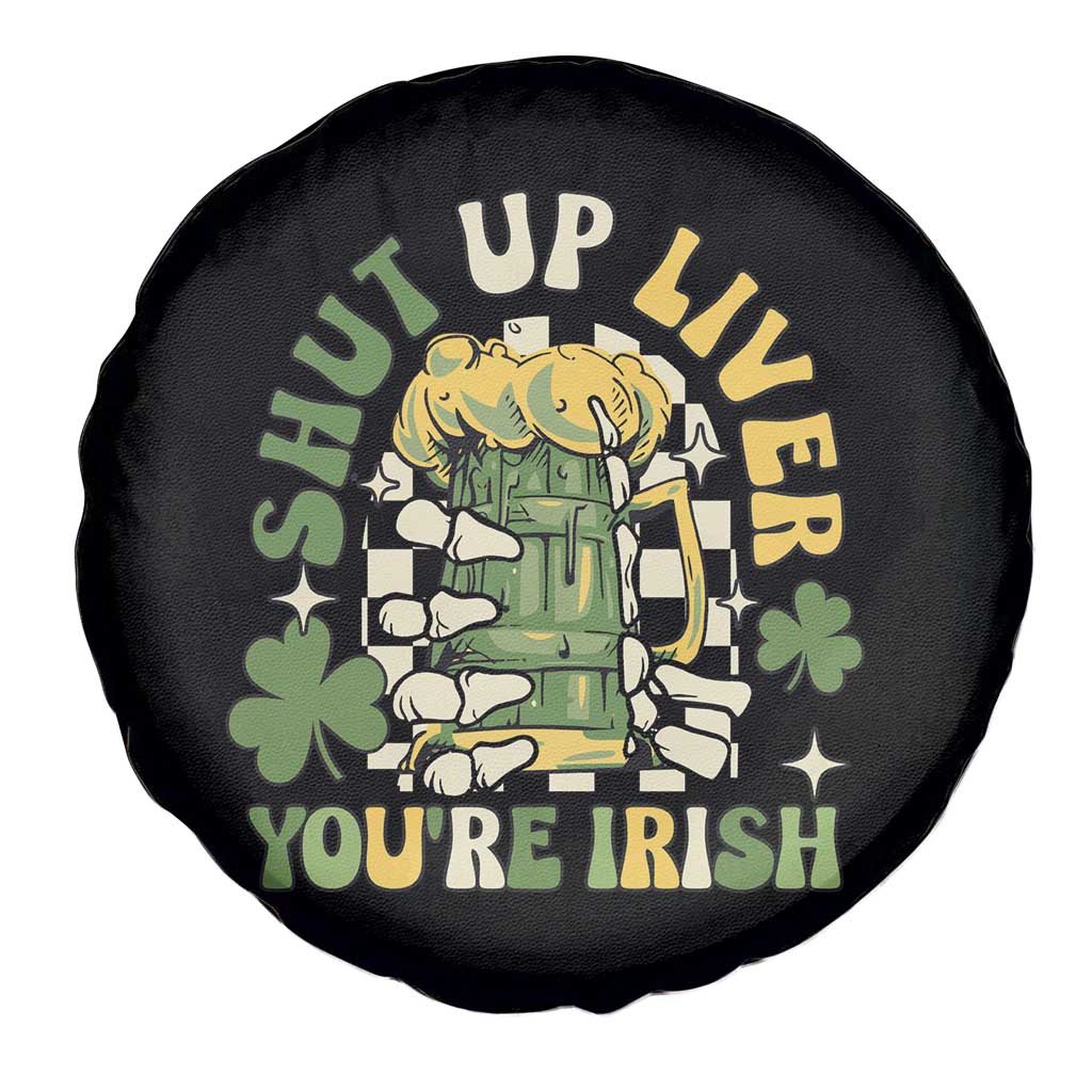 Funny St Patricks Day Spare Tire Cover Beer Drinking Shut Up Liver You're Irish TS02 Print Your Wear