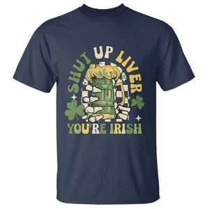 Funny St. Patricks Day T Shirt Beer Drinking Shut Up Liver You're Irish TS02 Navy Printyourwear