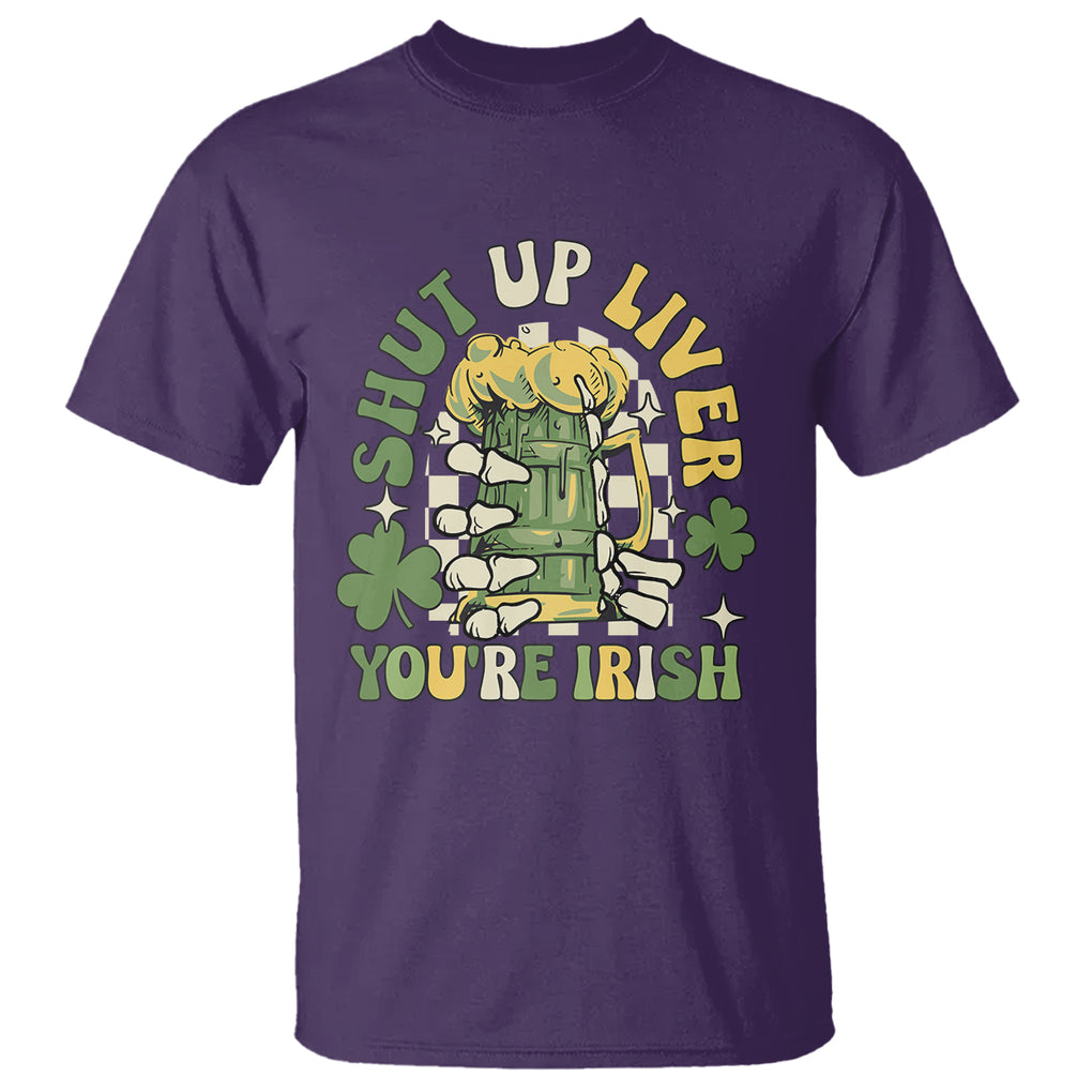 Funny St. Patricks Day T Shirt Beer Drinking Shut Up Liver You're Irish TS02 Purple Printyourwear