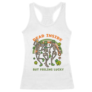 Irish Dancing Skeleton Racerback Tank Top Dead Inside But Feeling Lucky Drinking Beer St Patrick's Day TS02 White Print Your Wear