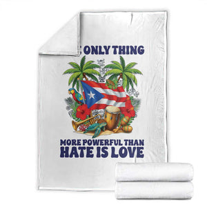 The Only Thing More Powerful Than Hate Is Love Puerto Rico Throw Blanket Unity and Love Boricua Heritage Pride TS02 White Print Your Wear