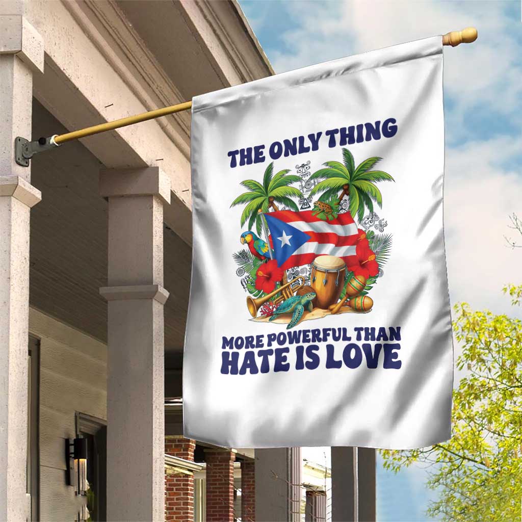 The Only Thing More Powerful Than Hate Is Love Puerto Rico Garden Flag Unity and Love Boricua Heritage Pride TS02 Print Your Wear