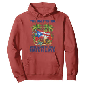 The Only Thing More Powerful Than Hate Is Love Puerto Rico Hoodie Unity and Love Boricua Heritage Pride TS02 Red Print Your Wear