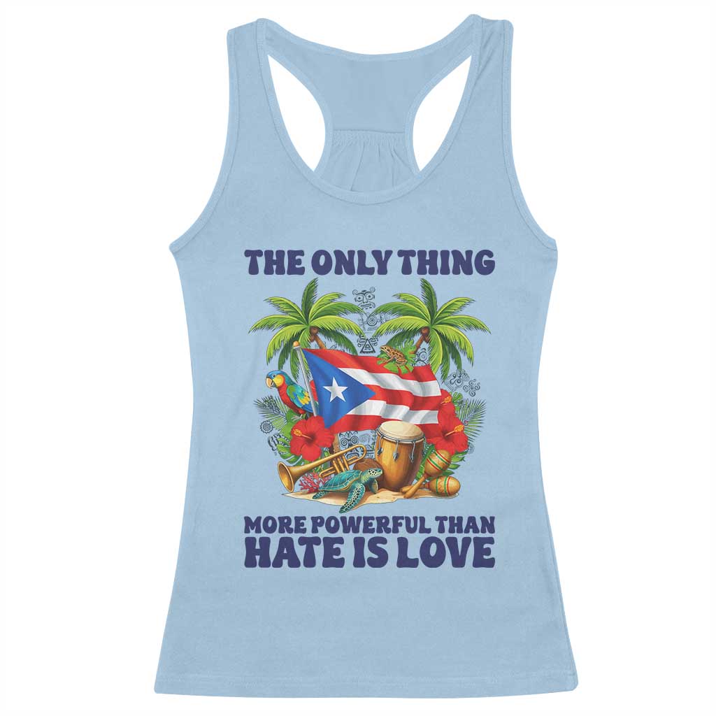 The Only Thing More Powerful Than Hate Is Love Puerto Rico Racerback Tank Top Unity and Love Boricua Heritage Pride TS02 Light Blue Print Your Wear