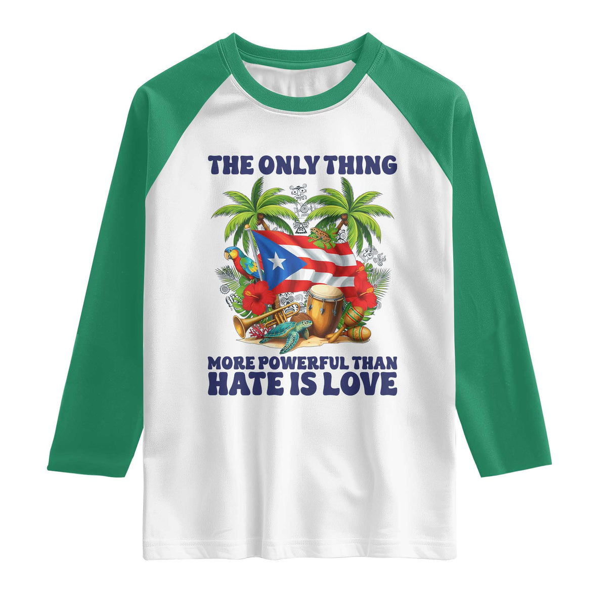The Only Thing More Powerful Than Hate Is Love Puerto Rico Raglan Shirt Unity and Love Boricua Heritage Pride TS02 White Kelly Green Print Your Wear