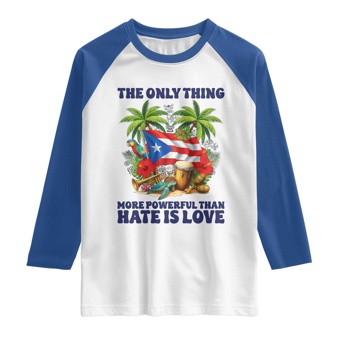 The Only Thing More Powerful Than Hate Is Love Puerto Rico Raglan Shirt Unity and Love Boricua Heritage Pride TS02 White Royal Print Your Wear
