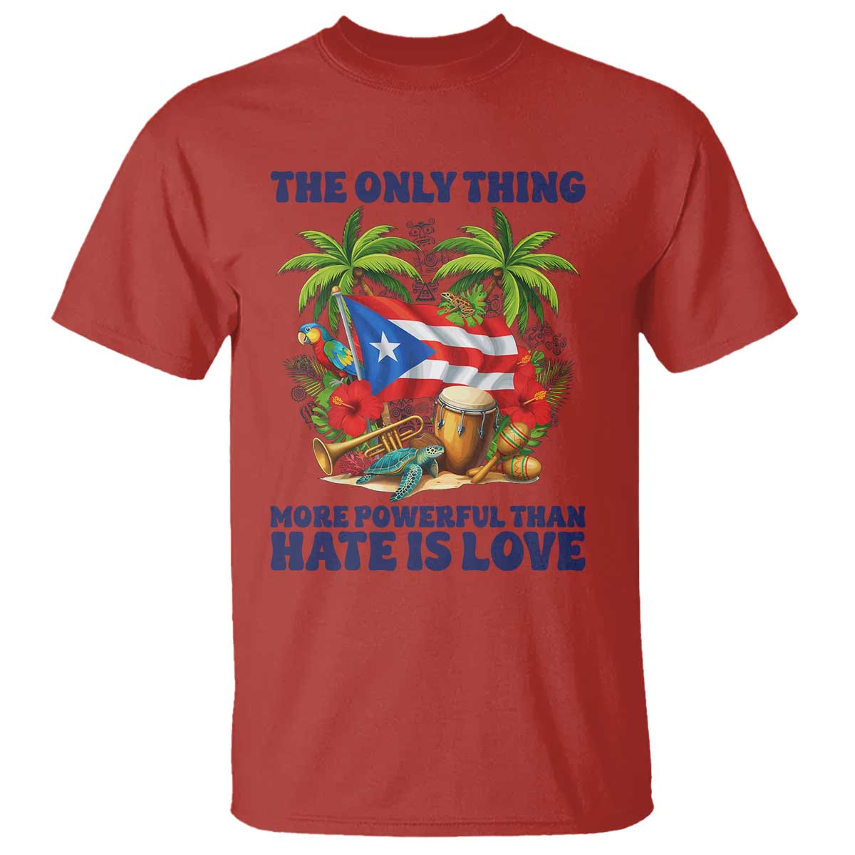 The Only Thing More Powerful Than Hate Is Love Puerto Rico T Shirt Unity and Love Boricua Heritage Pride TS02 Red Print Your Wear