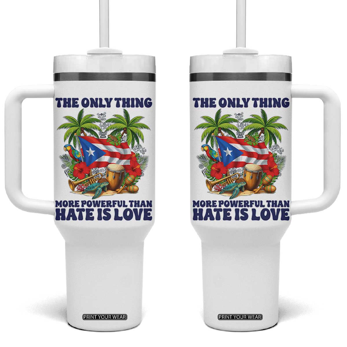 The Only Thing More Powerful Than Hate Is Love Puerto Rico Tumbler With Handle Unity and Love Boricua Heritage Pride TS02 One Size: 40 oz White Print Your Wear
