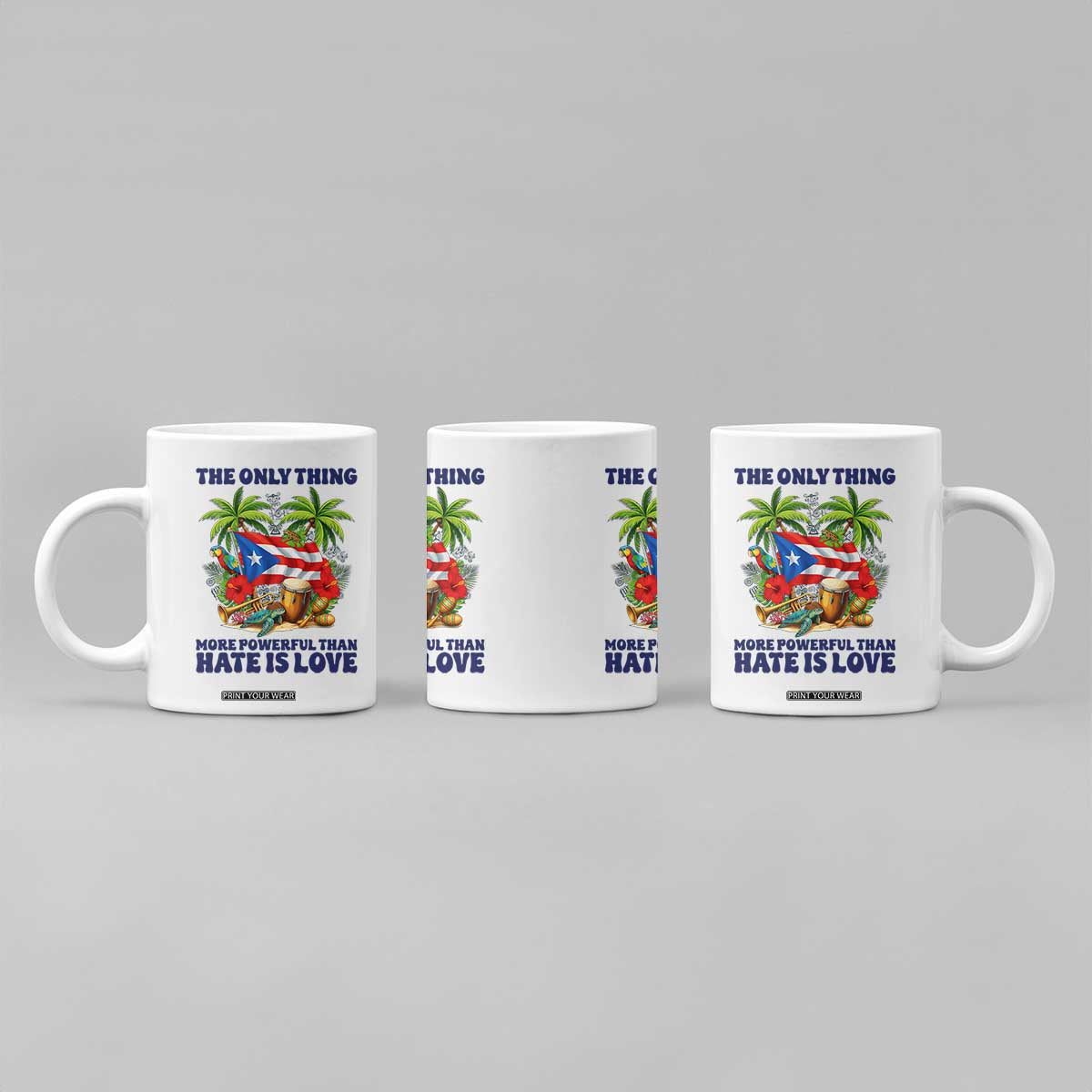 The Only Thing More Powerful Than Hate Is Love Puerto Rico Coffee Mug Unity and Love Boricua Heritage Pride TS02 Print Your Wear