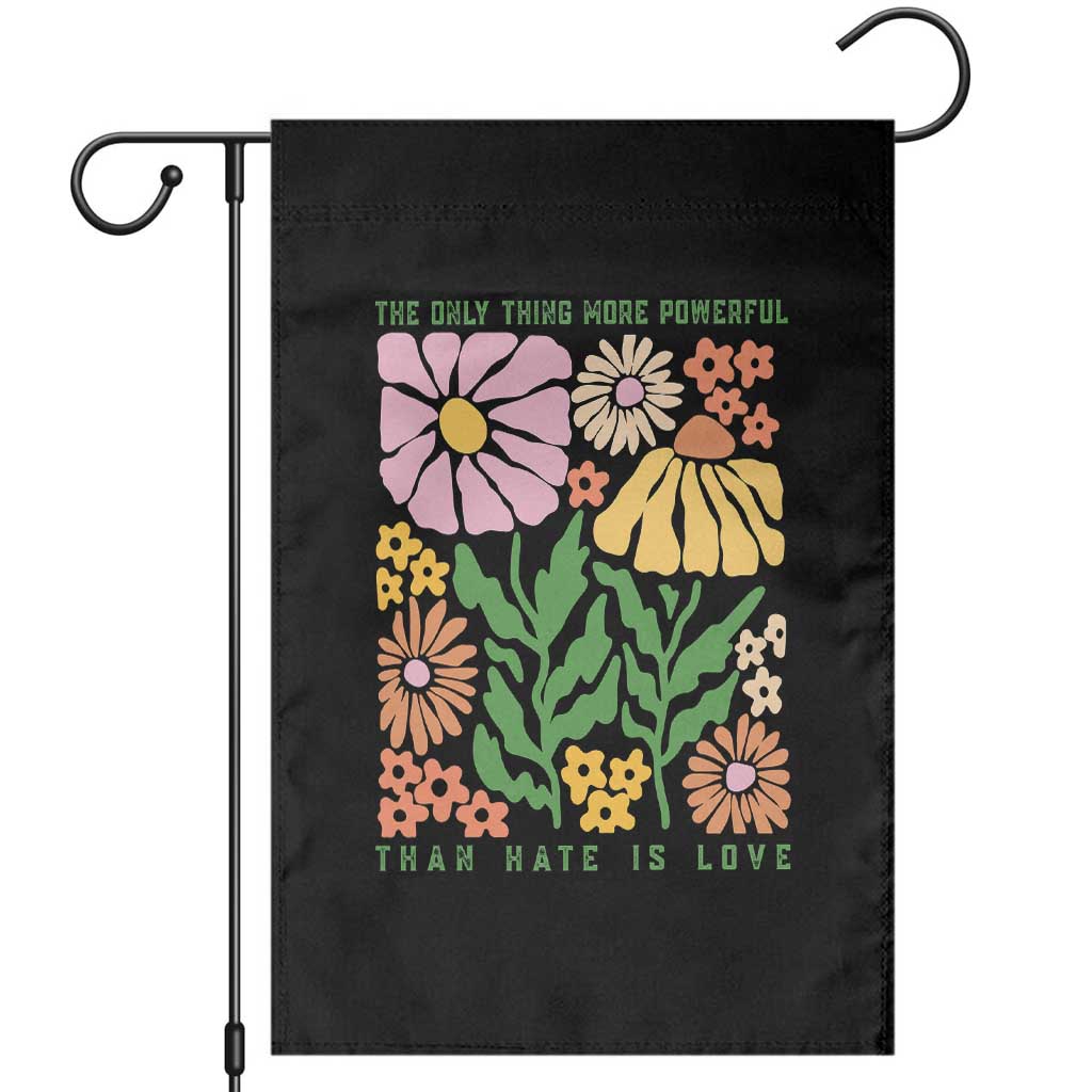 The Only Thing More Powerful Than Hate Is Love Garden Flag Retro Floral Bunny Inspirational Quote TS02 Black Print Your Wear