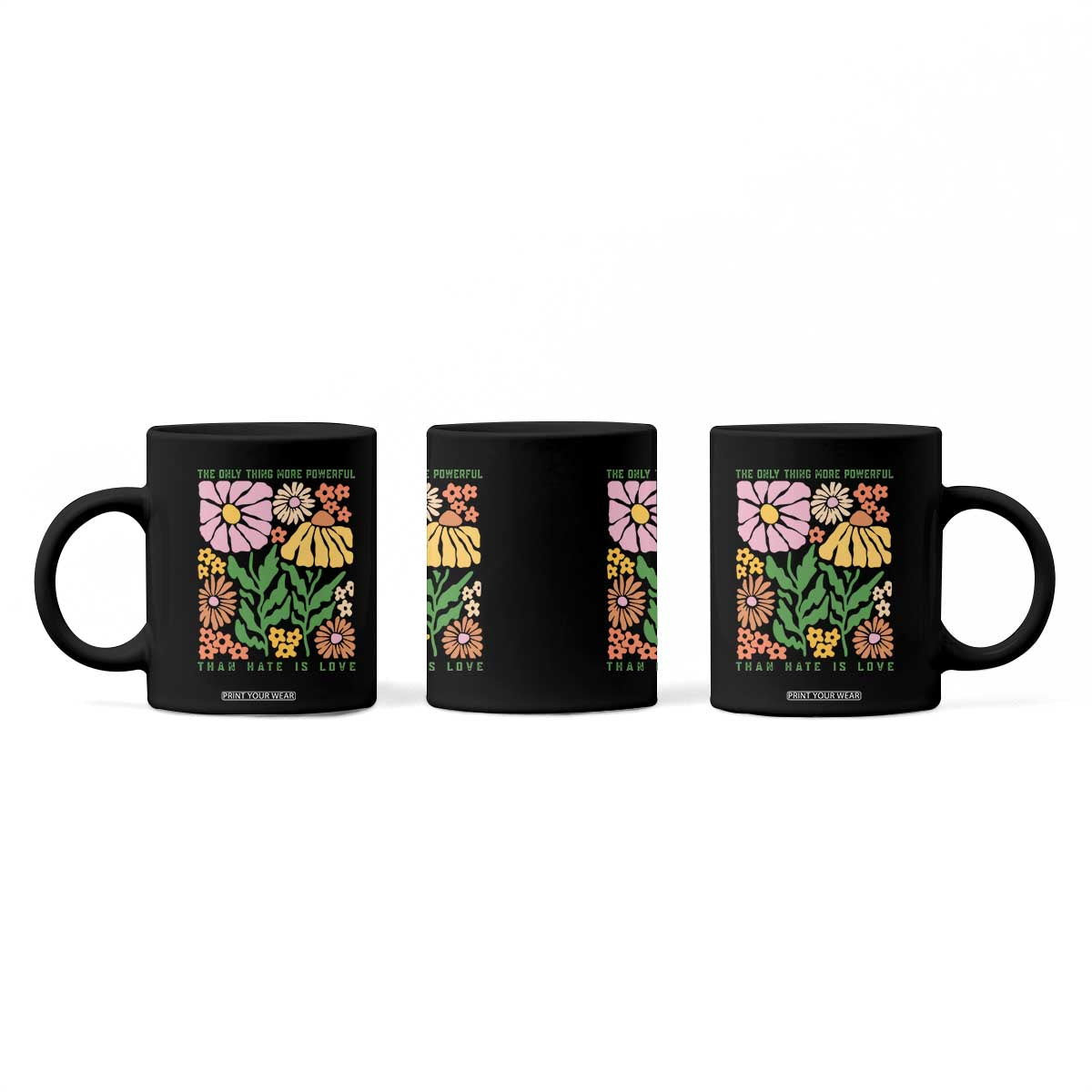 The Only Thing More Powerful Than Hate Is Love Coffee Mug Retro Floral Bunny Inspirational Quote TS02 Print Your Wear