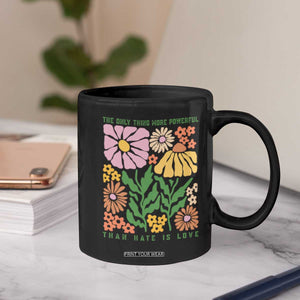 The Only Thing More Powerful Than Hate Is Love Coffee Mug Retro Floral Bunny Inspirational Quote TS02 Print Your Wear
