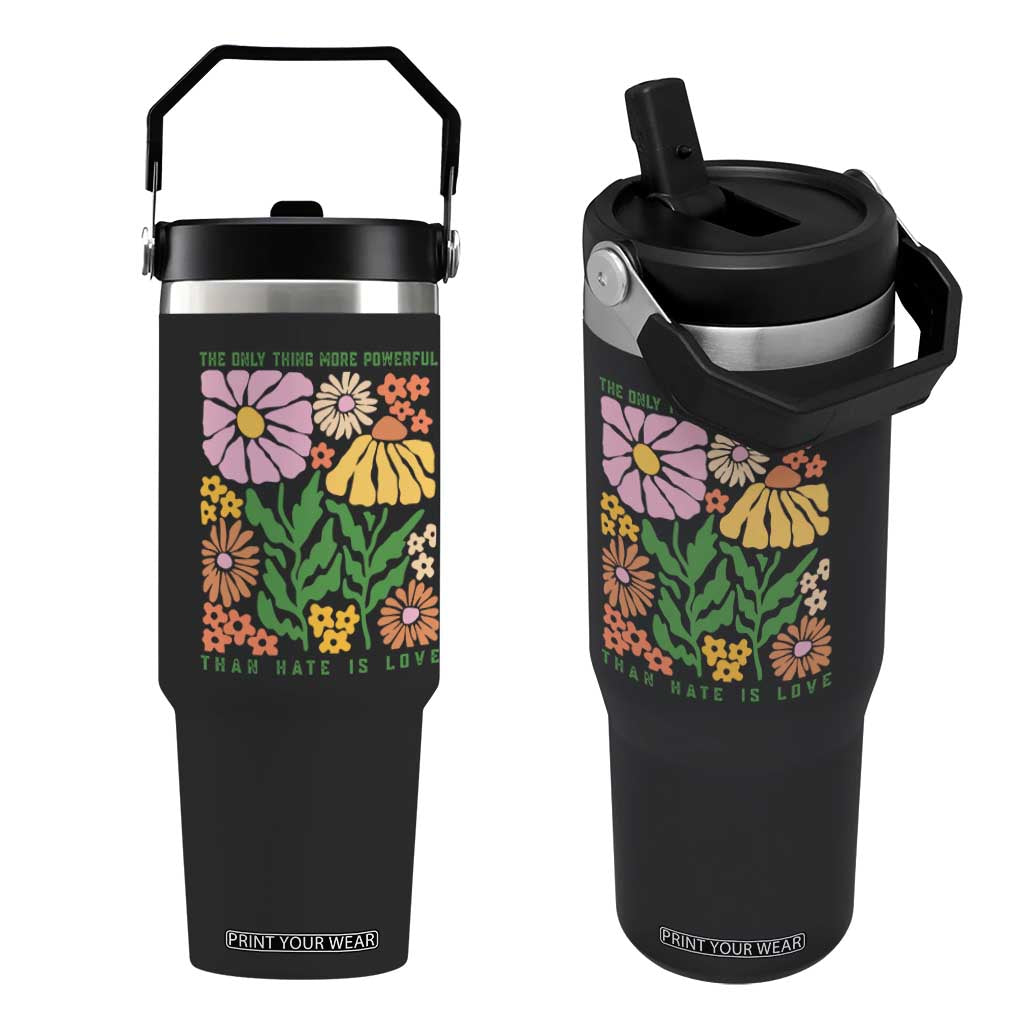 The Only Thing More Powerful Than Hate Is Love Flip Straw Tumbler Retro Floral Bunny Inspirational Quote TS02 One Size: 30 oz Black Print Your Wear