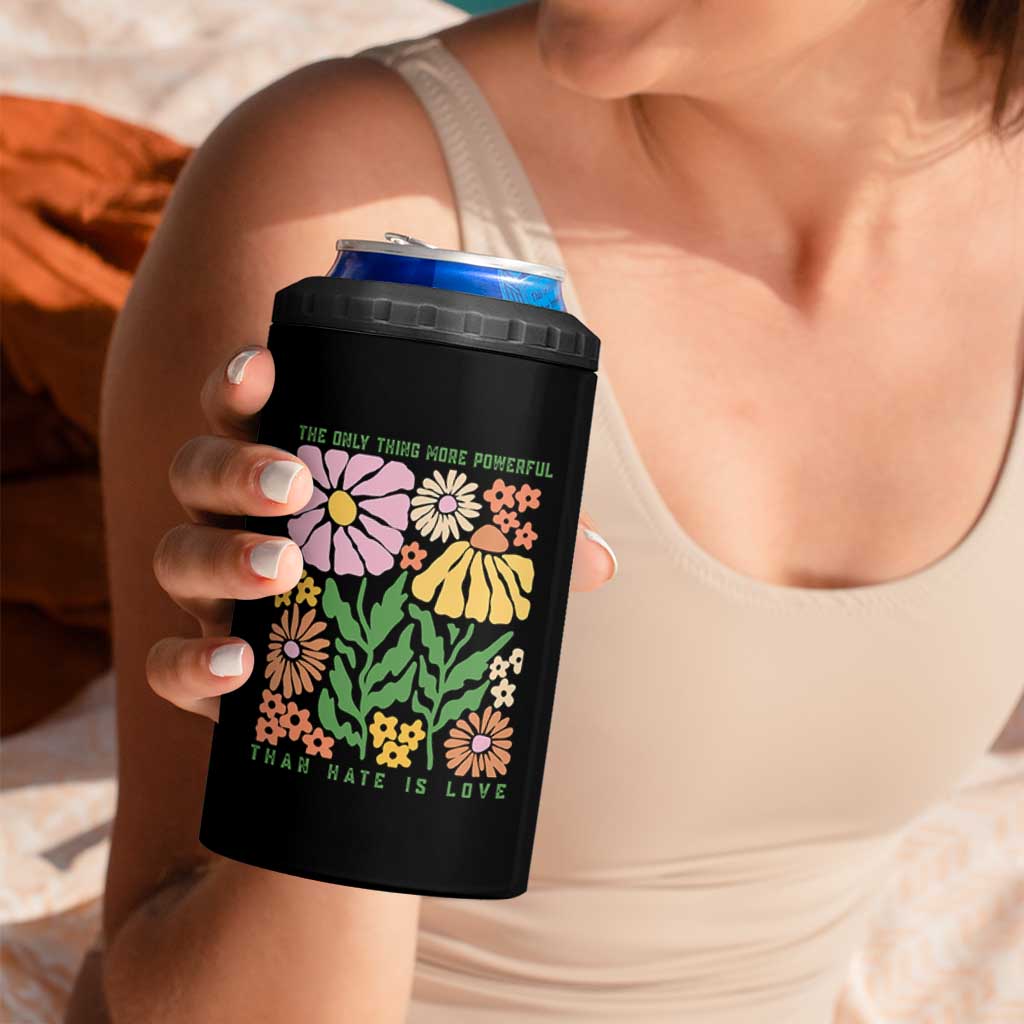 The Only Thing More Powerful Than Hate Is Love 4 in 1 Can Cooler Tumbler Retro Floral Bunny Inspirational Quote TS02 Print Your Wear