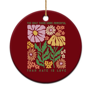 The Only Thing More Powerful Than Hate Is Love Ceramic Ornament Retro Floral Bunny Inspirational Quote TS02 1pc Red Print Your Wear