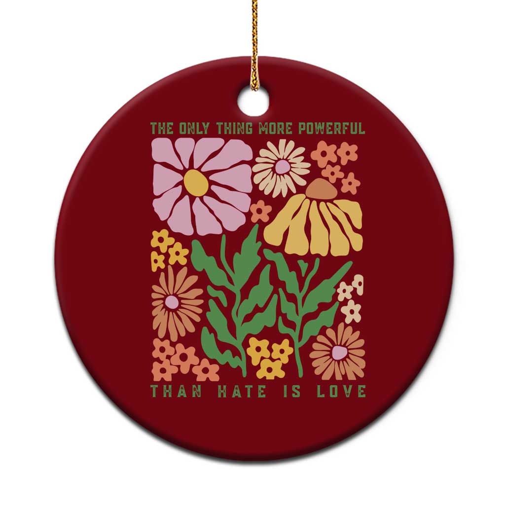 The Only Thing More Powerful Than Hate Is Love Ceramic Ornament Retro Floral Bunny Inspirational Quote TS02 1pc Red Print Your Wear