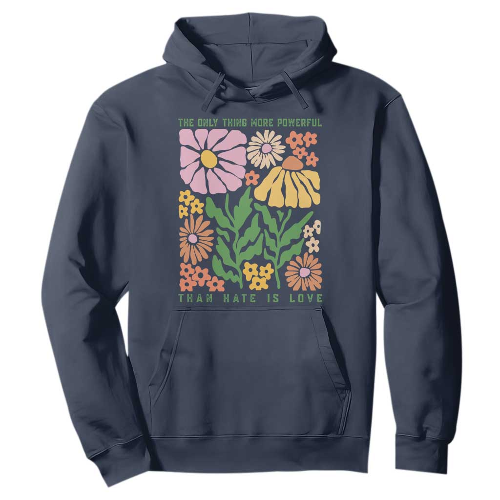 The Only Thing More Powerful Than Hate Is Love Hoodie Retro Floral Bunny Inspirational Quote TS02 Navy Print Your Wear