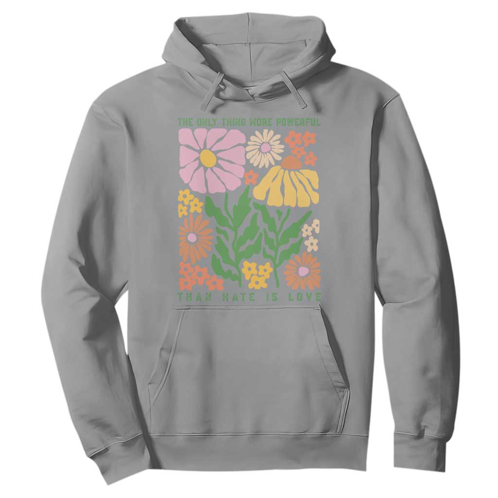 The Only Thing More Powerful Than Hate Is Love Hoodie Retro Floral Bunny Inspirational Quote TS02 Sport Gray Print Your Wear