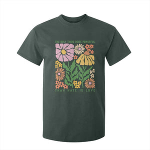 The Only Thing More Powerful Than Hate Is Love T Shirt For Kid Retro Floral Bunny Inspirational Quote TS02 Dark Forest Green Print Your Wear