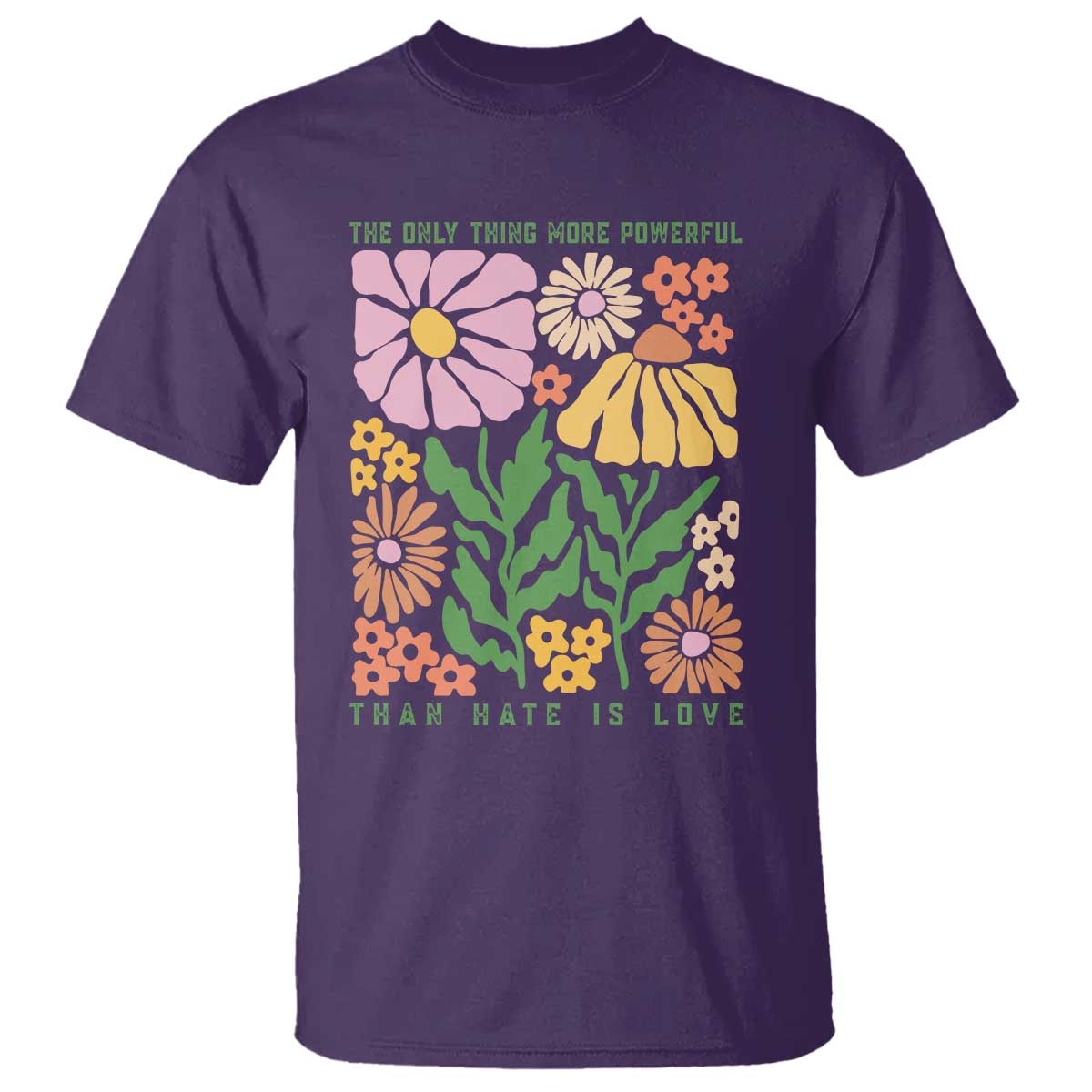 The Only Thing More Powerful Than Hate Is Love T Shirt Retro Floral Bunny Inspirational Quote TS02 Purple Print Your Wear