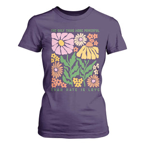 The Only Thing More Powerful Than Hate Is Love T Shirt For Women Retro Floral Bunny Inspirational Quote TS02 Purple Print Your Wear