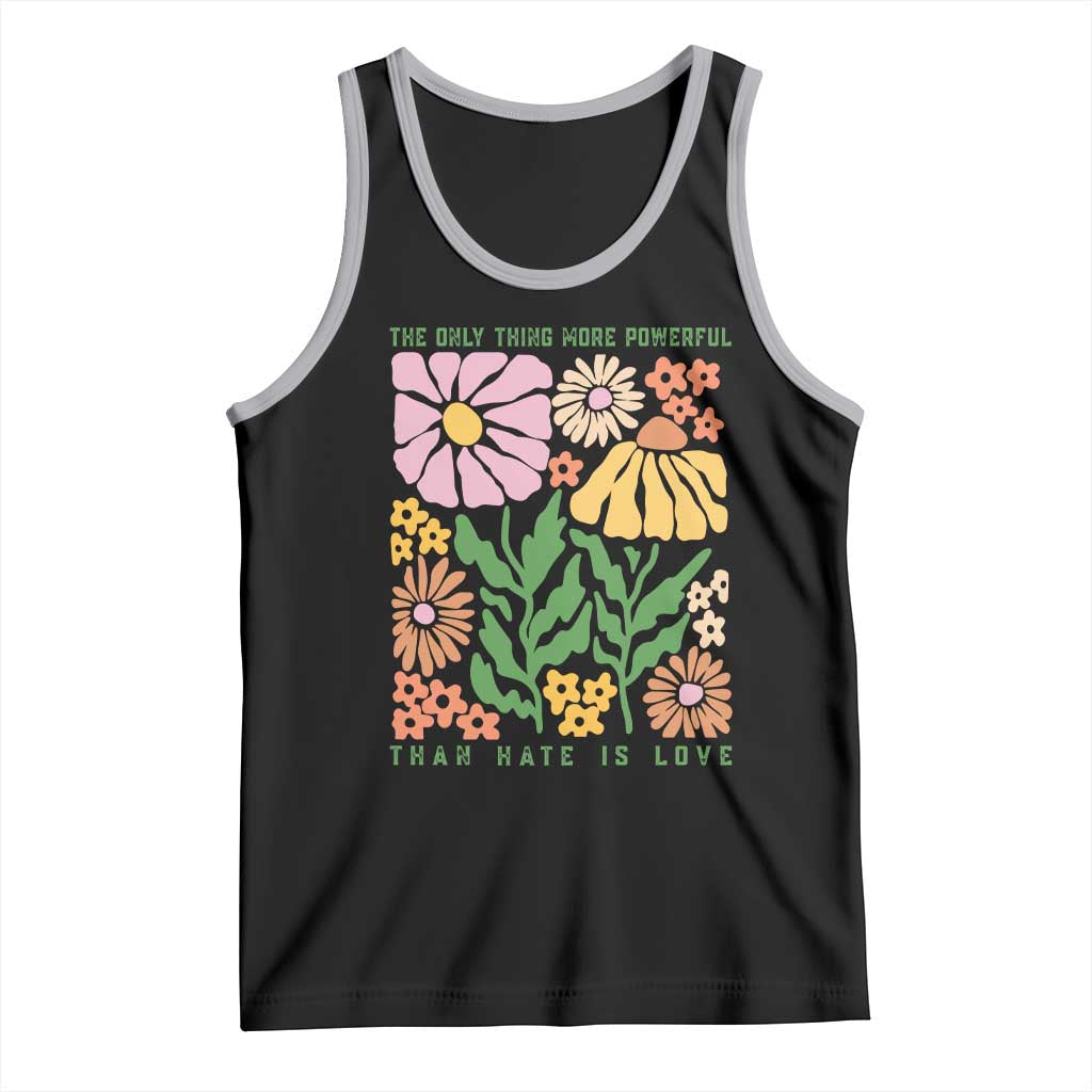 The Only Thing More Powerful Than Hate Is Love Tank Top Retro Floral Bunny Inspirational Quote TS02 Black Athletic Heather Print Your Wear