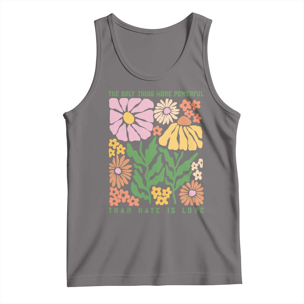 The Only Thing More Powerful Than Hate Is Love Tank Top Retro Floral Bunny Inspirational Quote TS02 Deep Heather Print Your Wear