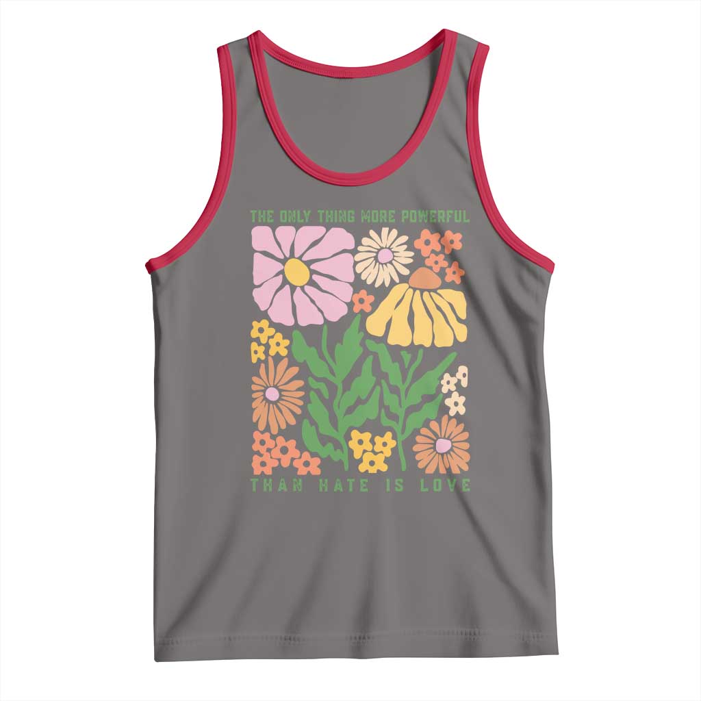 The Only Thing More Powerful Than Hate Is Love Tank Top Retro Floral Bunny Inspirational Quote TS02 Deep Heather Red Print Your Wear