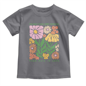 The Only Thing More Powerful Than Hate Is Love Toddler T Shirt Retro Floral Bunny Inspirational Quote TS02 Charcoal Print Your Wear