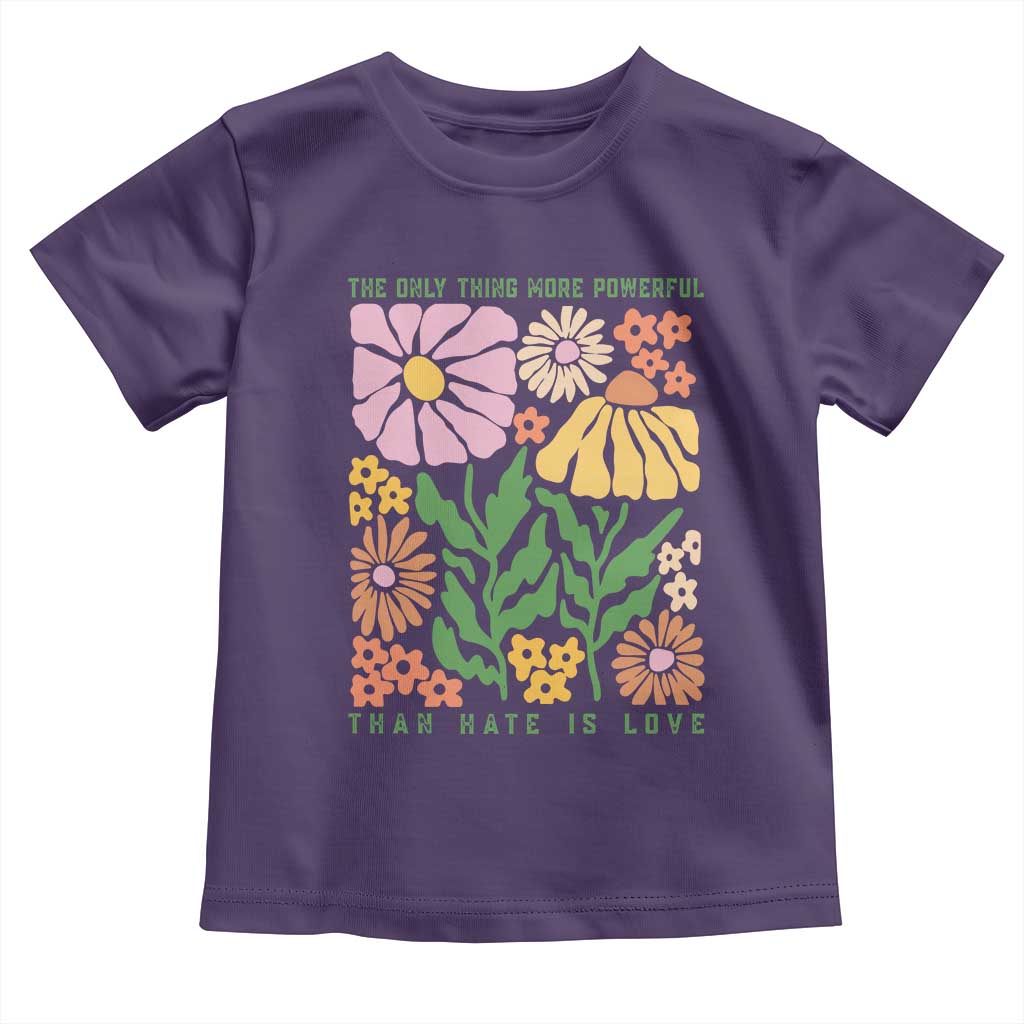 The Only Thing More Powerful Than Hate Is Love Toddler T Shirt Retro Floral Bunny Inspirational Quote TS02 Purple Print Your Wear