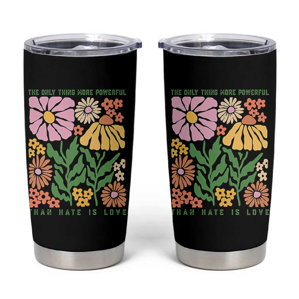 The Only Thing More Powerful Than Hate Is Love Tumbler Cup Retro Floral Bunny Inspirational Quote TS02 Black Print Your Wear