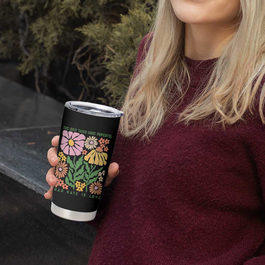 The Only Thing More Powerful Than Hate Is Love Tumbler Cup Retro Floral Bunny Inspirational Quote TS02 Print Your Wear